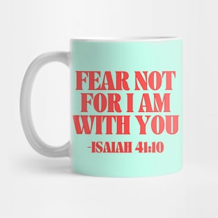 Fear Not For I Am With You Mug